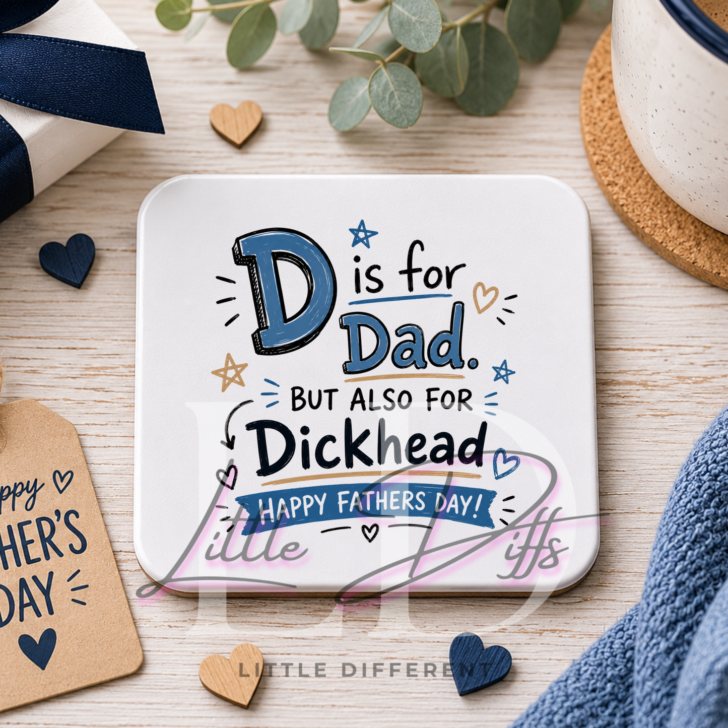 D is for Dad... But Also for Dickhead Coaster