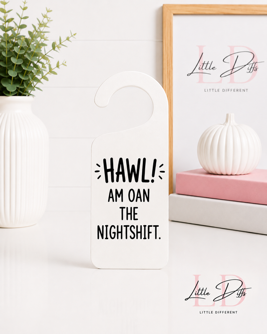 HAWL! Am Oan The Nightshift Door Hanger | Funny Scottish Door Sign | Hotel & Night Shift Gift